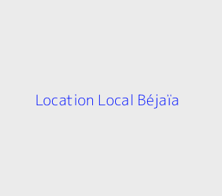 Location Local  Bejaia