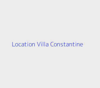 Location Villa F9 Constantine