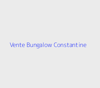 Vente Bungalow  Constantine