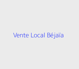 Vente Local  Bejaia