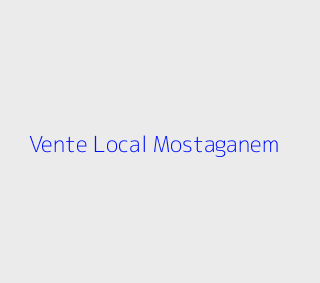 Vente Local  Mostaganem
