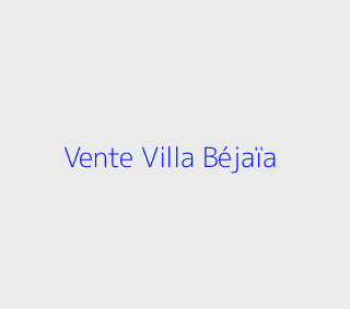 Vente Villa  Bejaia