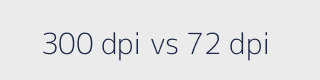 Vergelijking: 300 dpi vs 72 dpi