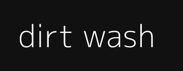 Dirtwash