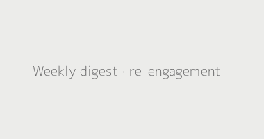 Weekly digest placeholder