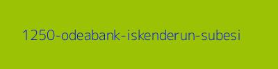 1250 - Odeabank İskenderun Şubesi