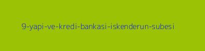 9 - Yapı ve Kredi Bankası İskenderun Şubesi