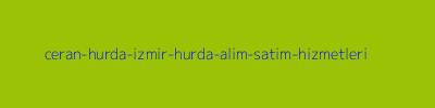 Ceran Hurda | İzmir Hurda Alım Satım Hizmetleri