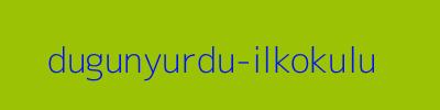 DÜĞÜNYURDU İLKOKULU