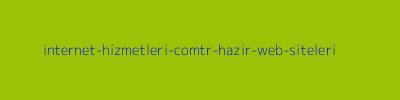 İnternet Hizmetleri ComTR Hazır Web Siteleri