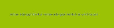 REMAX ADA GAYRİMENKUL - REMAX ADA GAYRİMENKUL A.Ş. (Ümit Kavani)