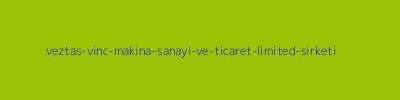 VEZTAŞ VİNÇ MAKİNA SANAYİ VE TİCARET LİMİTED ŞİRKETİ