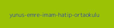 YUNUS EMRE İMAM HATİP ORTAOKULU