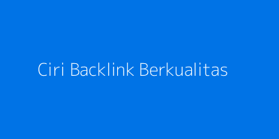 Ciri Backlink Berkualitas