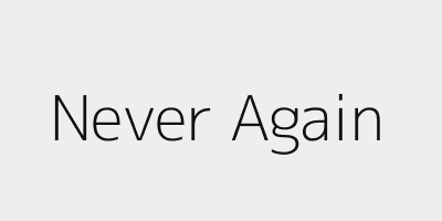 Never Again