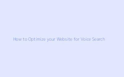 How to Optimize your Website for Voice Search