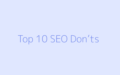 Top 10 SEO Don’ts