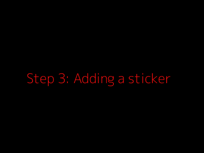 Step 3: Adding a sticker