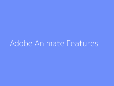 Adobe Animate Features