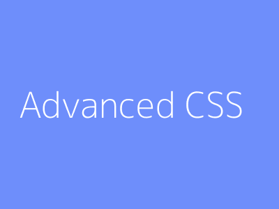 Advanced CSS