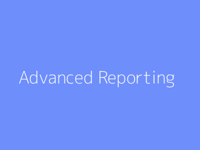 Advanced Reporting