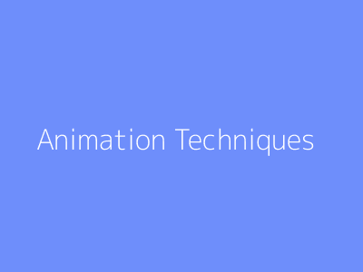 Animation Techniques