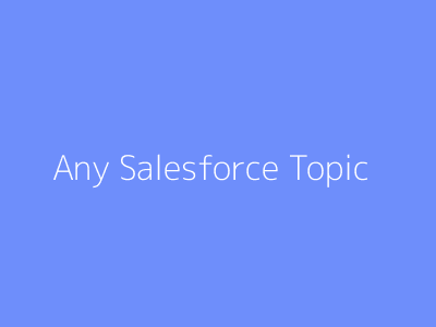 Any Salesforce Topic