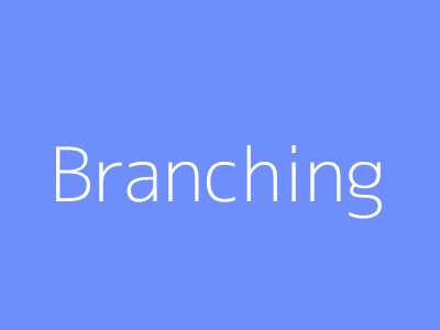 Branching