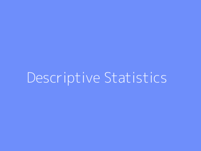 Descriptive Statistics