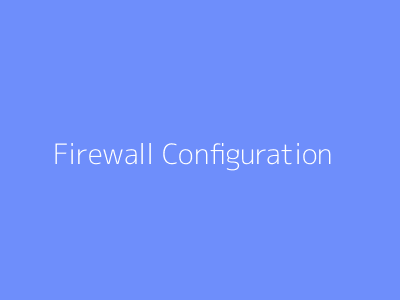 Firewall Configuration