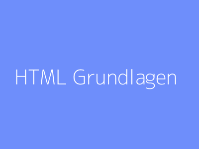 HTML Grundlagen