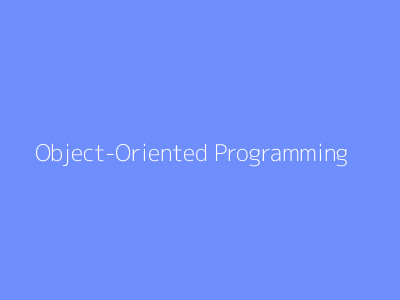 Object-Oriented Programming