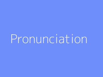 Pronunciation