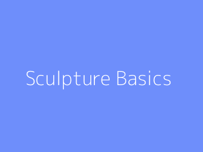 Sculpture Basics