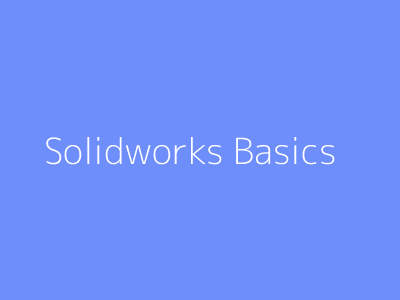 Solidworks Basics