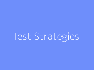 Test Strategies