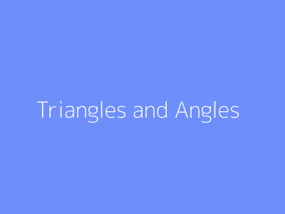 Triangles and Angles