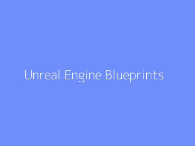 Unreal Engine Blueprints