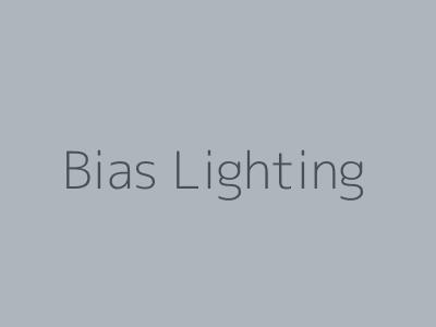 Bias Lighting Guide
