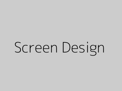 Screen Design