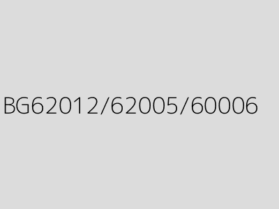 BG62012/62005/60006