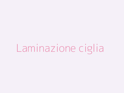 Laminazione ciglia