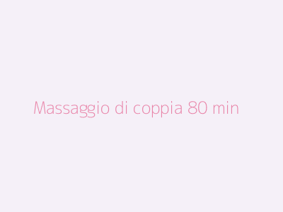 Massaggio di coppia 80 min
