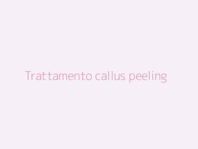 Trattamento callus peeling