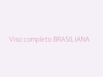 Viso completo BRASILIANA