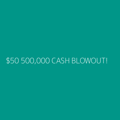 Product $50 500,000 CASH BLOWOUT!