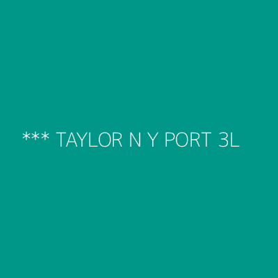 Product *** TAYLOR N Y PORT 3L