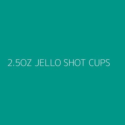 Product 2.5OZ JELLO SHOT CUPS