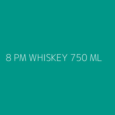 Product 8 PM WHISKEY 750 ML