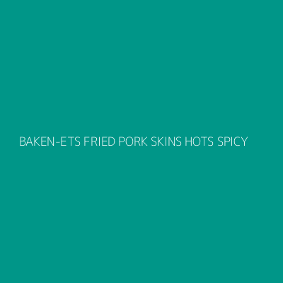 Product BAKEN-ETS FRIED PORK SKINS HOTS SPICY